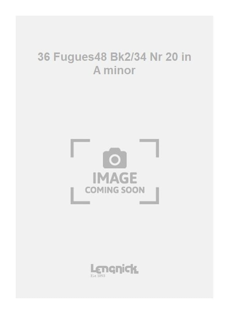 36 Fugues48 Bk2/34 Nr 20 in A minor